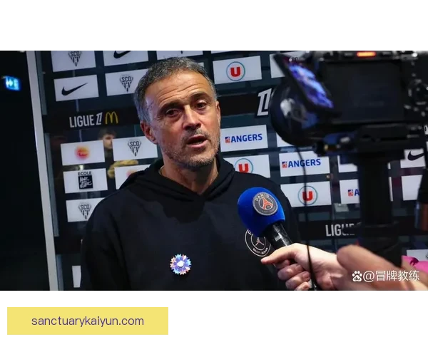 恩里克战术适配欧冠阶段，状态回暖展现出色竞争力